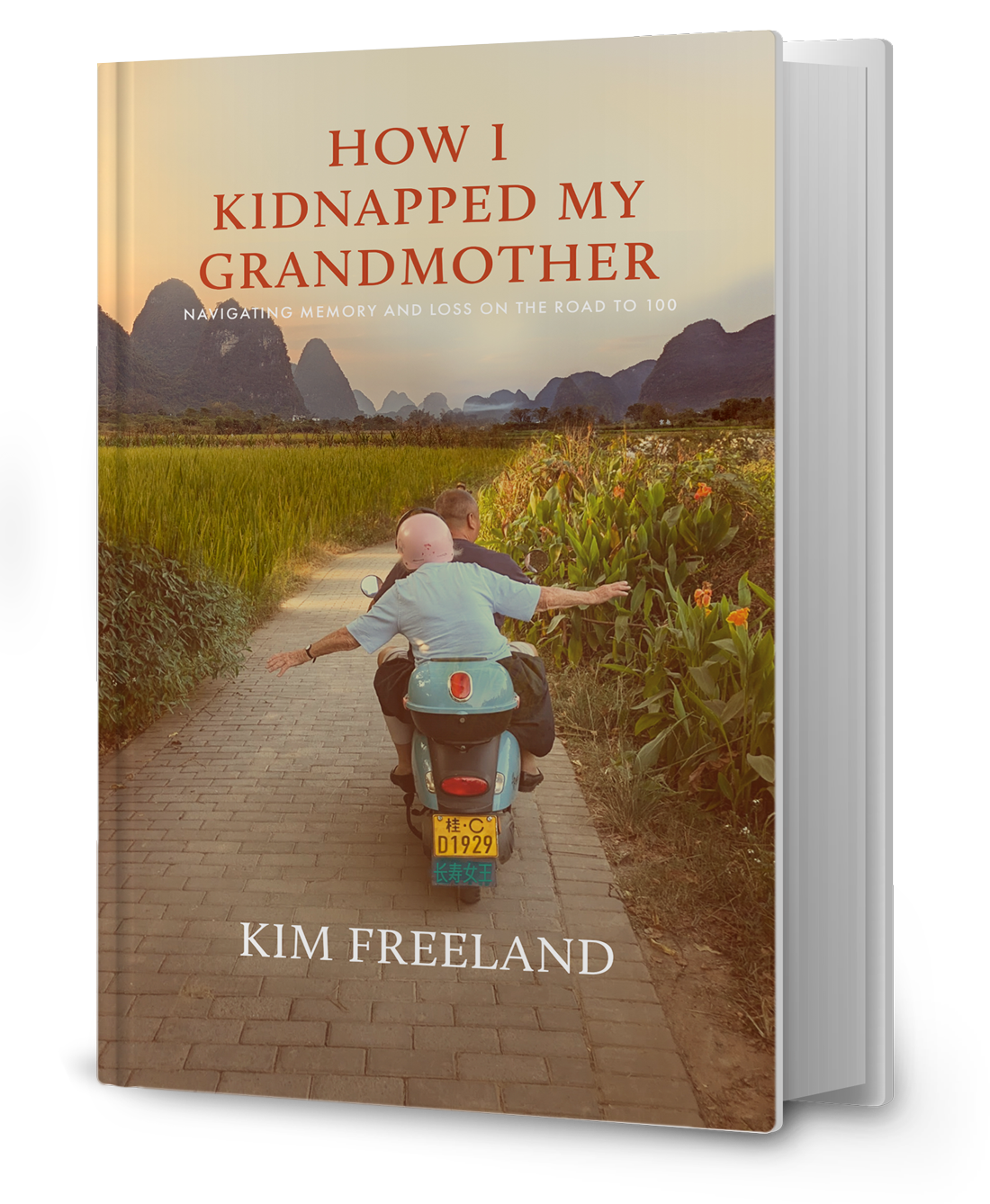 Cover of How I Kidnapped My Grandmother: Navigating Memory and Loss on the Road to 100 by Kim Freeland, showing Dee riding pillion on a scooter, arms outstretched, past rice fields and limestone peaks